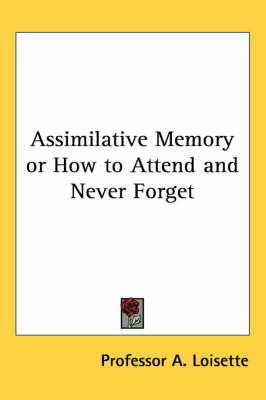 Assimilative Memory or How to Attend and Never Forget by Professor A. Loisette image