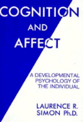 Cognition and Affect: A Developmental Psychology by Laurence R. Simon image