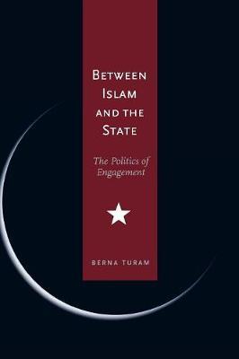 Between Islam and the State by Berna Turam