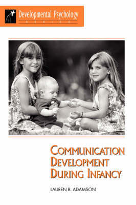 Communication Development During Infancy by Lauren B. Adamson image