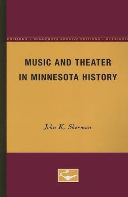 Music and Theater in Minnesota History by Sherman image