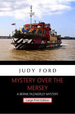 Mystery Over the Mersey - Large Print Edition by Judy Ford image