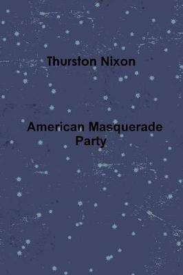 American Masquerade Party by Thurston Nixon image