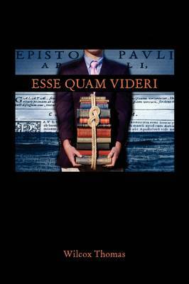 Esse Quam Videri by Wilcox Thomas image