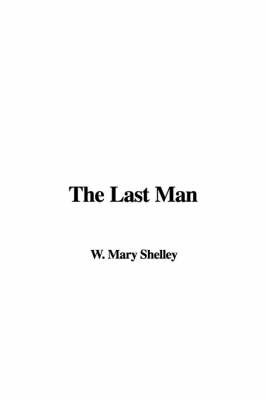 The Last Man on Hardback by W. Mary Shelley