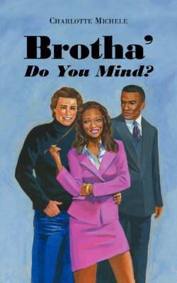 Brotha' Do You Mind? by Charlotte Michele image