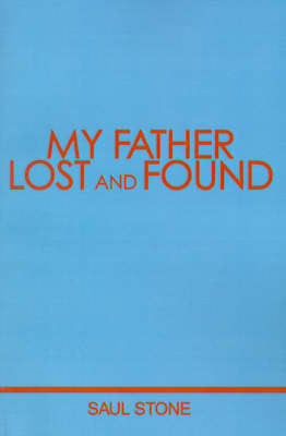 My Father Lost and Found by Saul Stone image