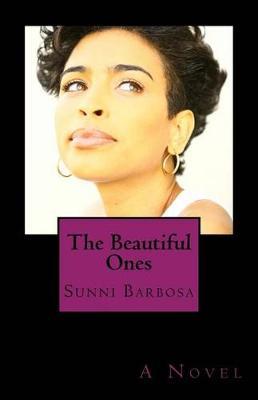 The Beautiful Ones by Sunni Tonitia Barbosa