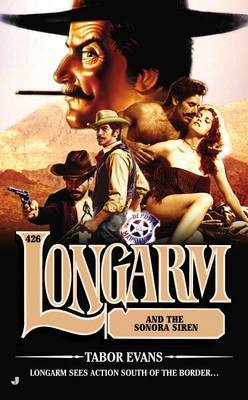 Longarm and the Sonora Siren by Tabor Evans image