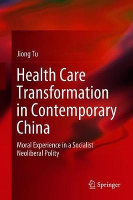 Health Care Transformation in Contemporary China by Jiong Tu image