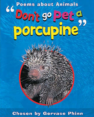 Don't Go Pet a Porcupine: Poems About Animals by Gervase Phinn image