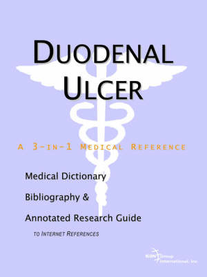 Duodenal Ulcer - A Medical Dictionary, Bibliography, and Annotated Research Guide to Internet References by ICON Health Publications image