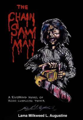 The Chainsaw Man by Lama Milkweed L. Augustine image