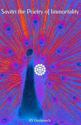 Savitri the Poetry of Immortality by Ry Deshpande image