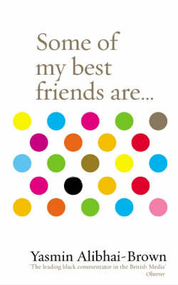 Some of My Best Friends are... by Yasmin Alibhai-Brown image