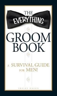 The Everything Groom Book by Shelly Hagen image