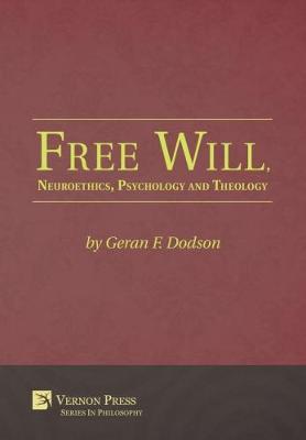 Free Will, Neuroethics, Psychology and Theology by Geran F Dodson image
