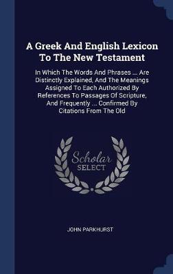 A Greek and English Lexicon to the New Testament by John Parkhurst image