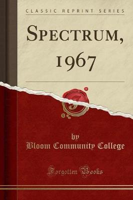 Spectrum, 1967 (Classic Reprint) by Bloom Community College image