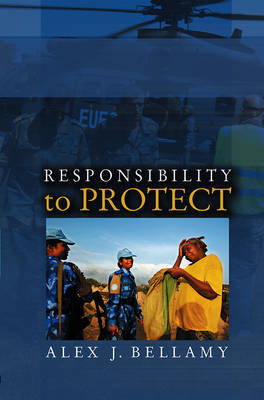 Responsibility to Protect on Hardback by Alex J Bellamy