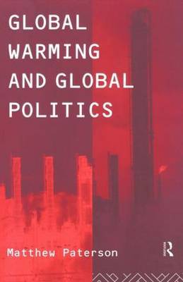Global Warming and Global Politics by Matthew Paterson image