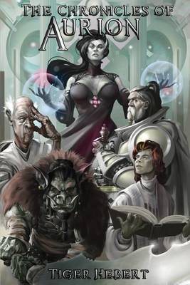 The Chronicles of Aurion by Tiger Hebert image