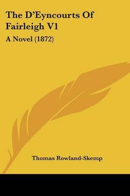 The D'Eyncourts Of Fairleigh V1: A Novel (1872) by Thomas Rowland Skemp image