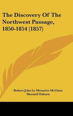 The Discovery of the Northwest Passage, 1850-1854 (1857) by Robert John Le Mesurier McClure image