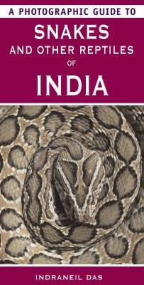 A Photographic Guide to Snakes and Other Reptiles of India by Indraneil Das image
