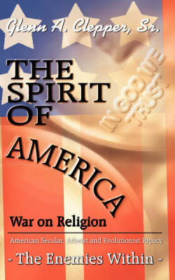 The Spirit of America by Glenn A. Clepper Sr.