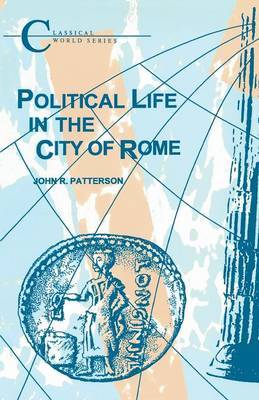 Political Life in the City of Rome by John R. Patterson image