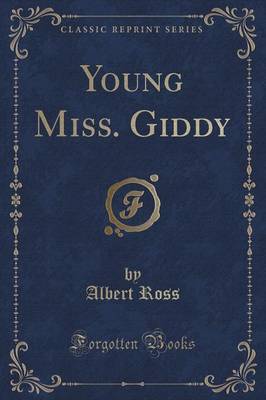 Young Miss. Giddy (Classic Reprint) by Albert Ross