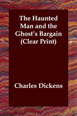The Haunted Man and the Ghost's Bargain (Clear Print) by Charles Dickens image
