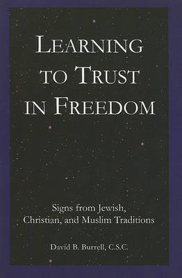 Learning to Trust in Freedom by David B. Burrell