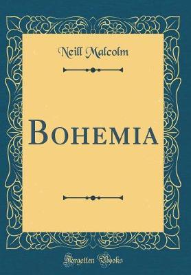 Bohemia (Classic Reprint) by Neill Malcolm image