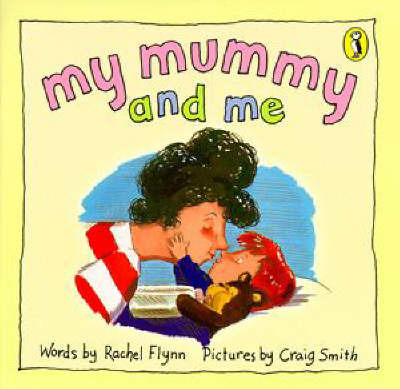 My Mummy and Me by Rachel Flynn image
