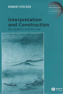 Interpretation and Construction by Robert Stecker image