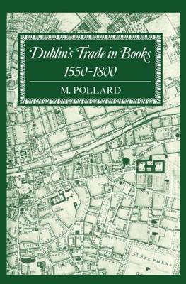 Dublin's Trade in Books 1550-1800 by M. Pollard image