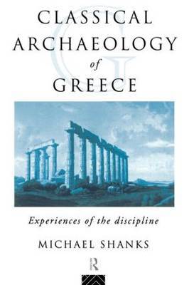 The Classical Archaeology of Greece by Michael Shanks image