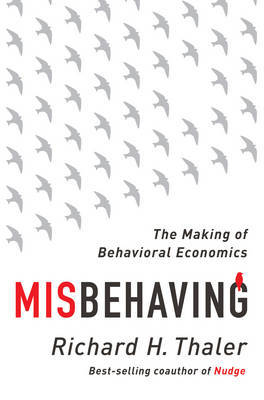 Misbehaving on Hardback by Richard H Thaler