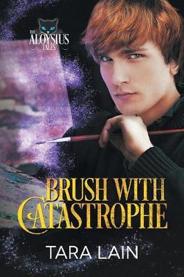 Brush with Catastrophe by Tara Lain image