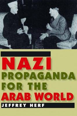 Nazi Propaganda for the Arab World by Jeffrey Herf image