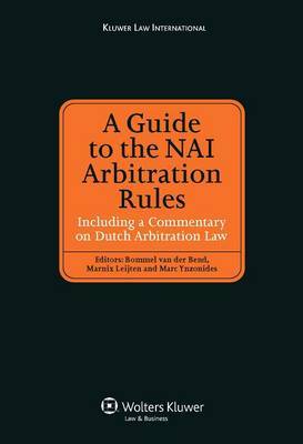 A Guide to the NAI Arbitration Rules by Bommel van der Bend image