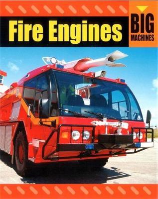 Big Machines: Fire Engines by David Glover