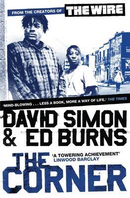 The Corner: A Year in the Life of an Inner-City Neighbourhood (The Wire) by David Simon