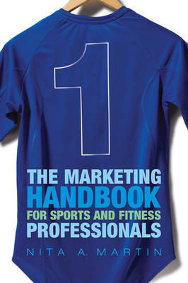 The Marketing Handbook for Sports and Fitness Professionals on Paperback by Nita A. Martin