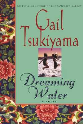 Dreaming Water by Gail Tsukiyama image
