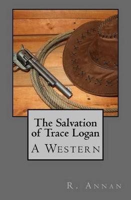The Salvation of Trace Logan by R Annan image