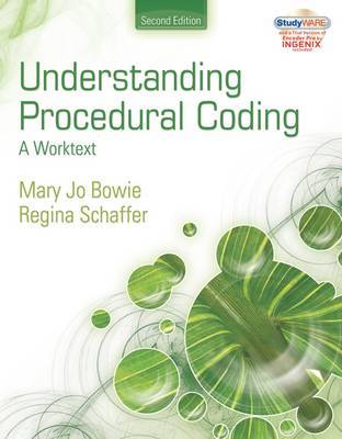 Understanding Procedural Coding: A Worktext by Mary Jo Bowie