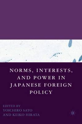 Norms, Interests, and Power in Japanese Foreign Policy by Y. Sato image